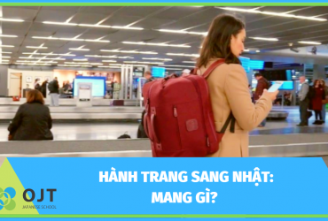 HÀNH TRANG SANG NHẬT BẢN: NÊN VÀ KHÔNG NÊN MANG NHỮNG GÌ?