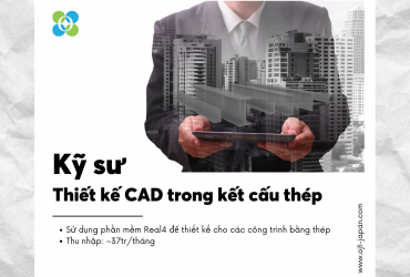 TUYỂN 16 NAM/NỮ KỸ SƯ THIẾT KẾ CAD TRONG KẾT CẤU THÉP